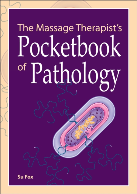 The Massage Therapist's Pocketbook of Pathology, Paperback / softback Book