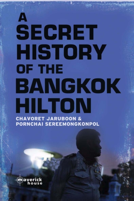 The Secret History Of The Bangkok Hilton, Paperback Book