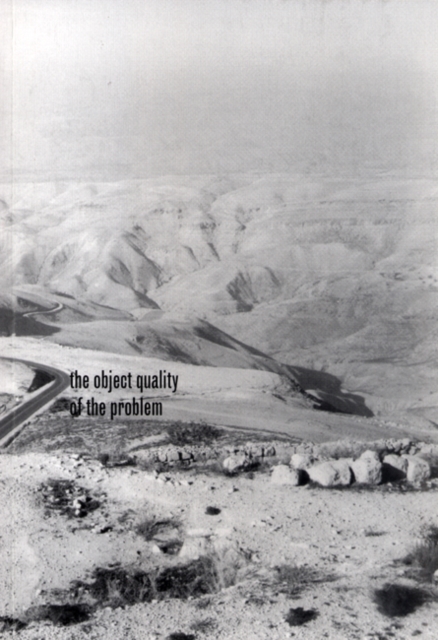 The Object Quality of the Problem : On the Space of Palestine/Israel, Paperback / softback Book