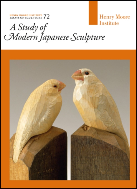 A Study of Modern Japanese Sculpture : Essays on Sculpture 72, Paperback / softback Book