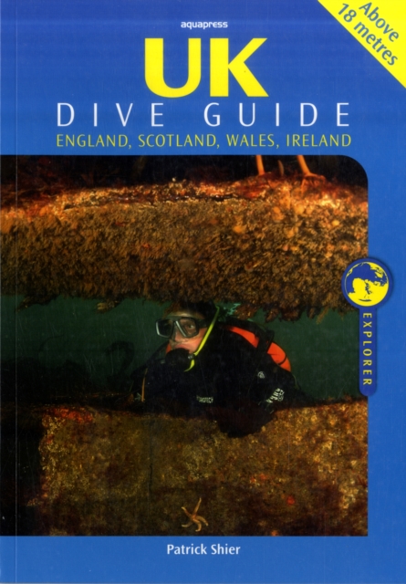 UK Dive Guide : Diving Guide to England, Ireland, Scotland and Wales, Paperback / softback Book