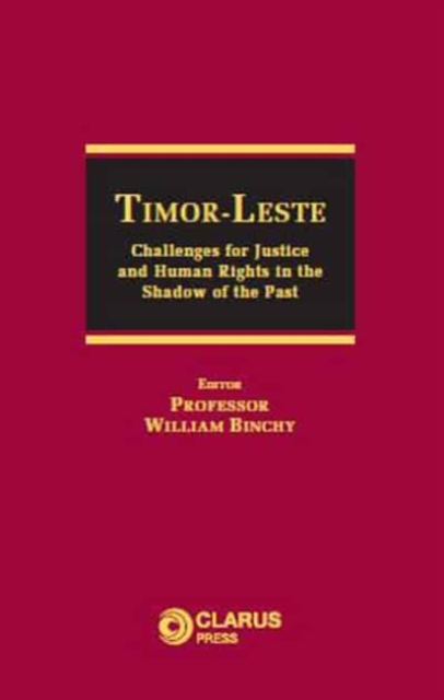 Timor-Leste : Challenges for Justice and Human Rights in the Shadow of the Past, Hardback Book