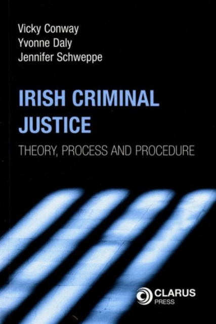 Irish Criminal Justice : Theory, Process and Procedure, Paperback / softback Book