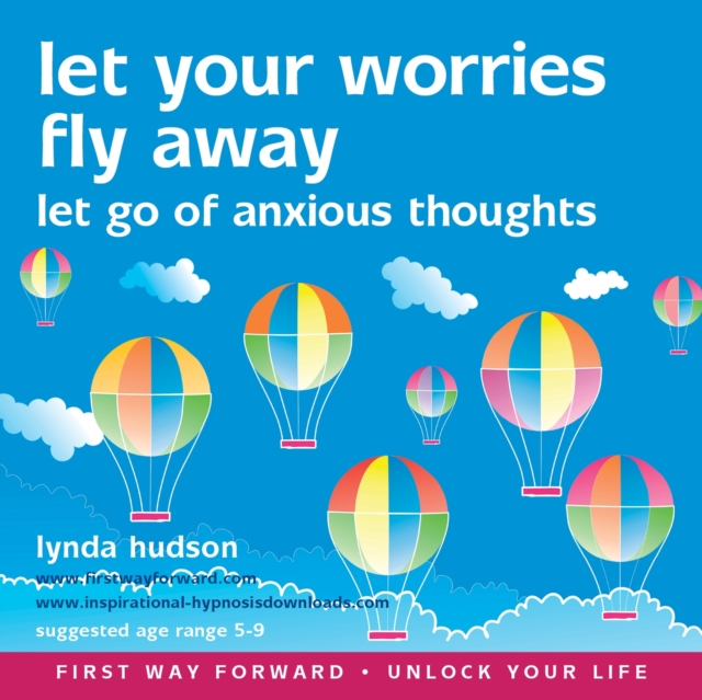 Let Your Worries Fly Away : Let Go of Anxious Thoughts, CD-Audio Book