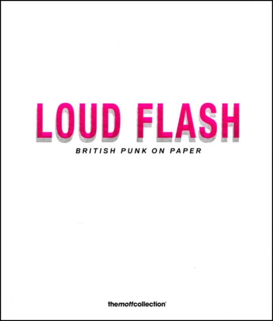 Loud Flash : British Punk on Paper, Paperback / softback Book