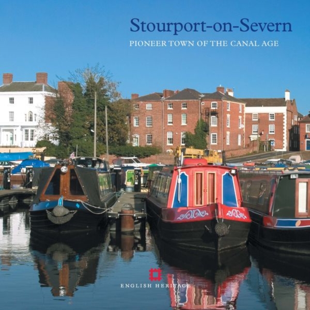 Stourport-on-Severn : Pioneer Town of the Canal Age, Paperback / softback Book