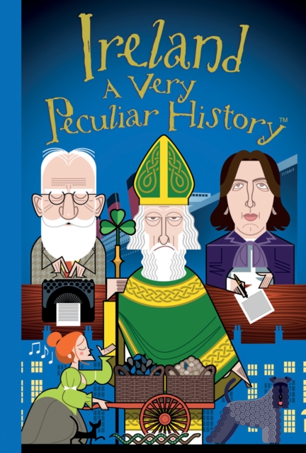Ireland : A Very Peculiar History, Hardback Book