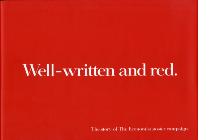 Well-written and Red : The Continuing Story of the Economist Poster Campaign, Hardback Book