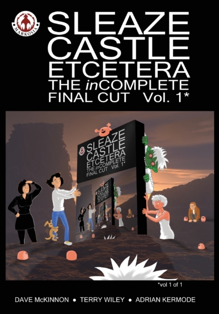 Sleaze Castle Etcetera : The Incomplete Final Cut v. 1, Paperback / softback Book