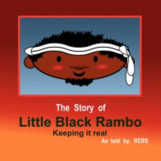 The Story of Little Black Rambo : Keeping it Real, Paperback / softback Book