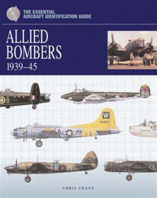 The Essential Aircraft Identification Guide: Allied Bombers 1939 - 45, Hardback Book