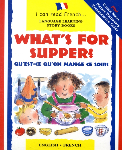 What's for Supper? : Qu'est-ce Qu'on Mange Ce Soir?, Paperback / softback Book