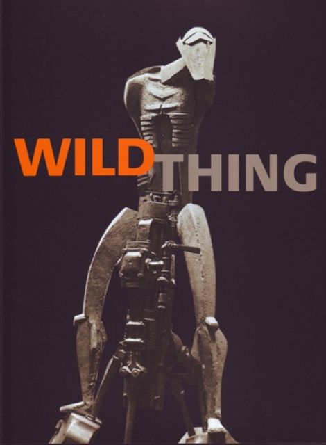 Wild Thing : Epstein, Gaudier-Brzeska, Gill, Hardback Book