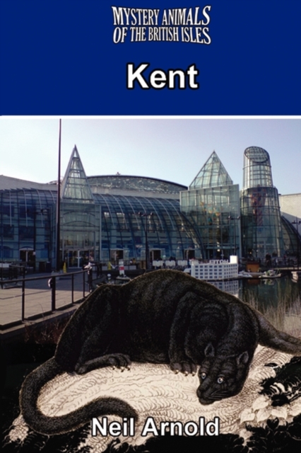Mystery Animals of the British Isles : Kent, Paperback / softback Book