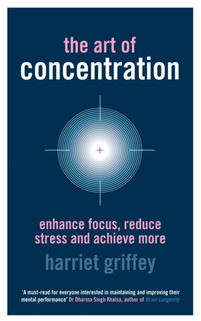 The Art of Concentration : Enhance focus, reduce stress and achieve more, EPUB eBook