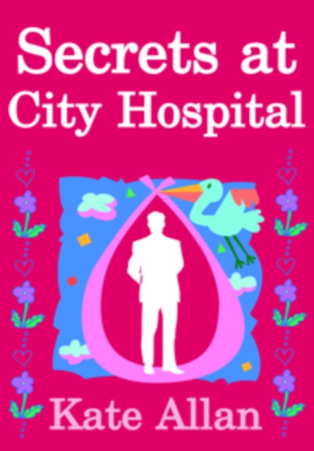 Secrets at City Hospital (Medical Drama Romance), EPUB eBook