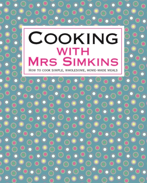 Cooking With Mrs Simkins, Hardback Book