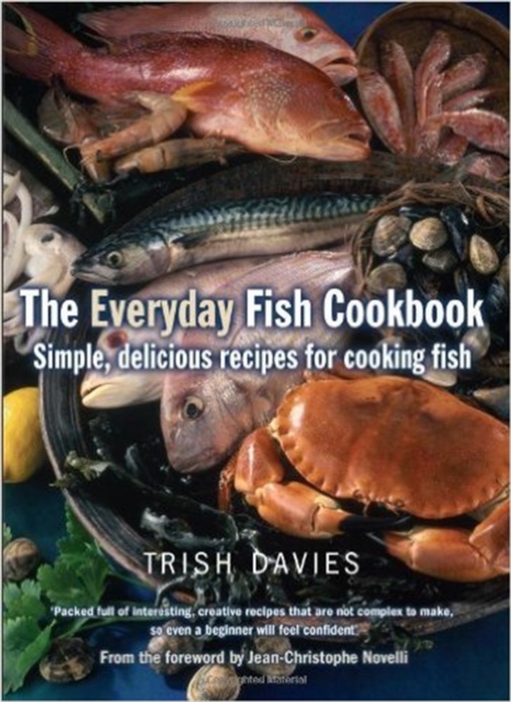 The Everyday Fish Cookbook : Simple, Delicious Recipes for Cooking Fish, Paperback / softback Book