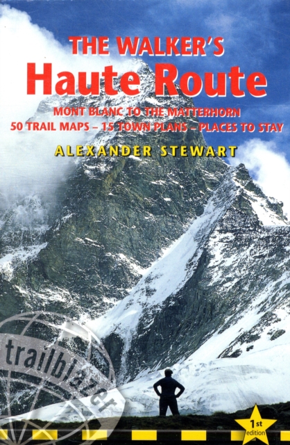 Walkers' Haute Route : Mont Blanc to the Matterhorn, Paperback / softback Book