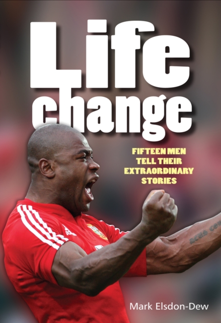 Lifechange : Fifteen Men Tell Their Extraordinary Stories, Paperback Book