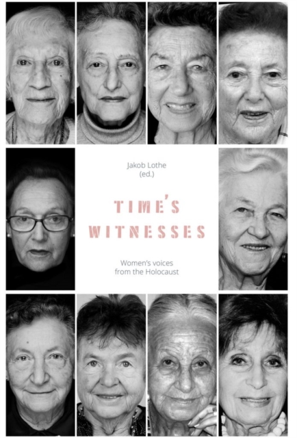 Time's Witnesses: Women's Voices from the Holocaust, Paperback / softback Book