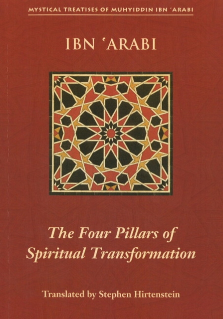 Four Pillars of Spiritual Transformation : The Adornment of the Spiriutally Transformed (Hilyat al-abdal), Paperback / softback Book