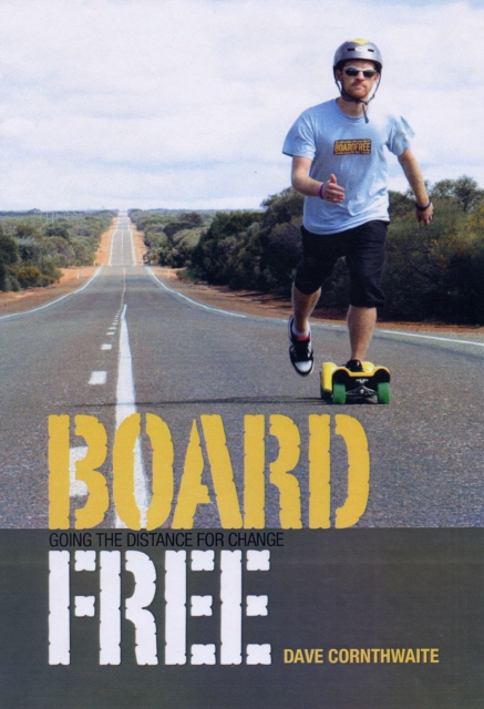Boardfree : The Story of an Incredible Skateboard Journey across Australia, Paperback / softback Book