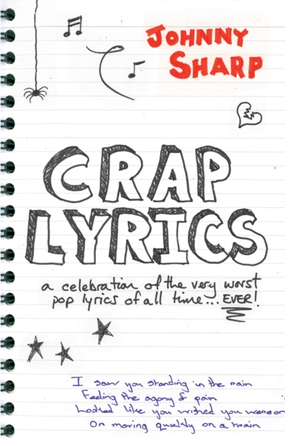Crap Lyrics : A Celebration of the Very Worst Pop Lyrics of All Time… Ever!, Paperback / softback Book