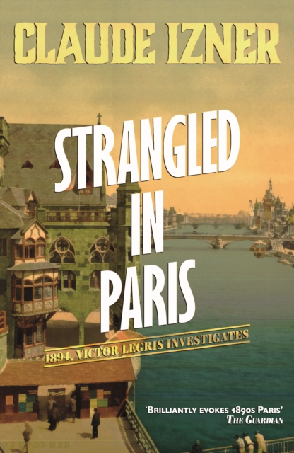 Strangled in Paris: 6th Victor Legris Mystery : Victor Legris Bk 6, Paperback / softback Book