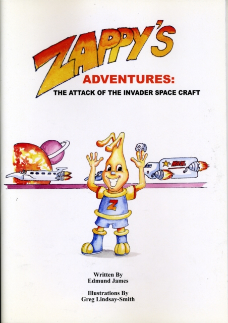 Zappy's Adventures : The Attack of the Invader Space Craft, Paperback Book