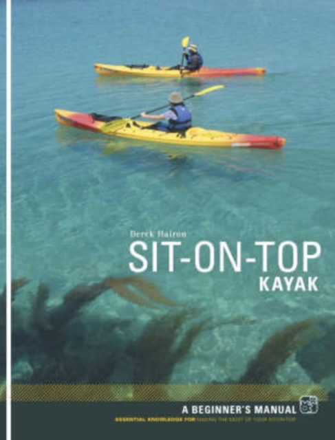 Sit-on-top Kayak : A Beginner's Manual, Paperback / softback Book