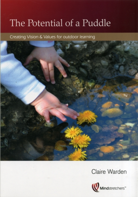 Potential of a Puddle : Creating Vision and Values for Outdoor Learning, Paperback / softback Book