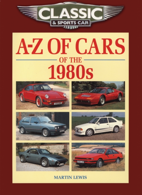 Classic and Sports Car Magazine A-Z of Cars of the 1980s, Paperback / softback Book