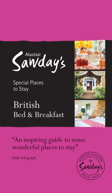 British Bed and Breakfast : Alastair Sawday's Special Places to Stay, Paperback / softback Book