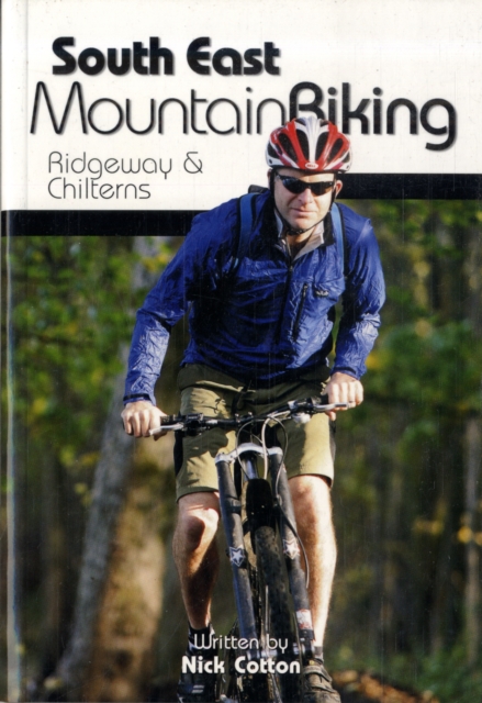 South East Mountain Biking : Ridgeway and Chilterns, Paperback / softback Book