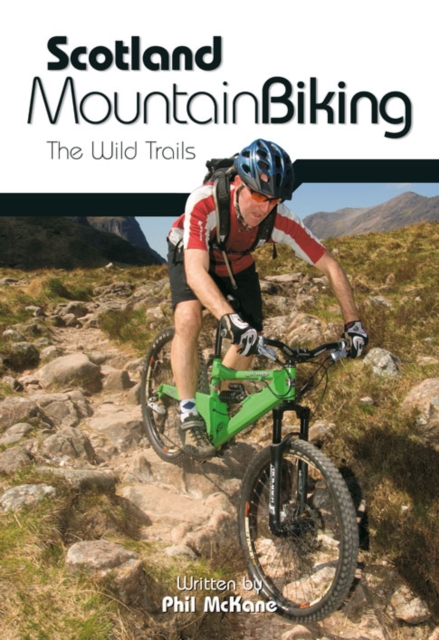 Scotland Mountain Biking : The Wild Trails, Paperback / softback Book