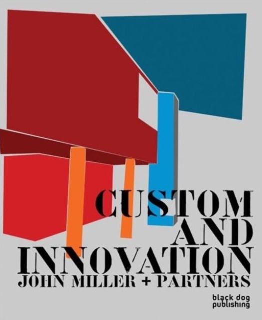 Custom and Innovation: John Miller + Partners, Hardback Book