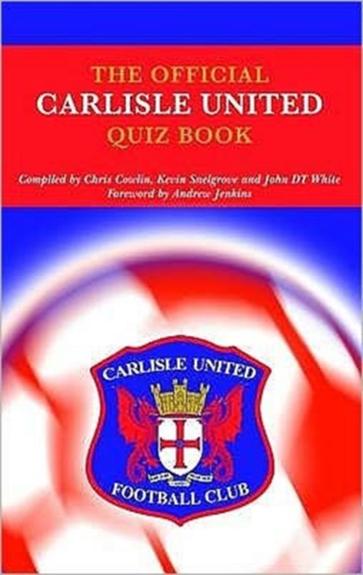 The Official Carlisle United Quiz Book, Hardback Book