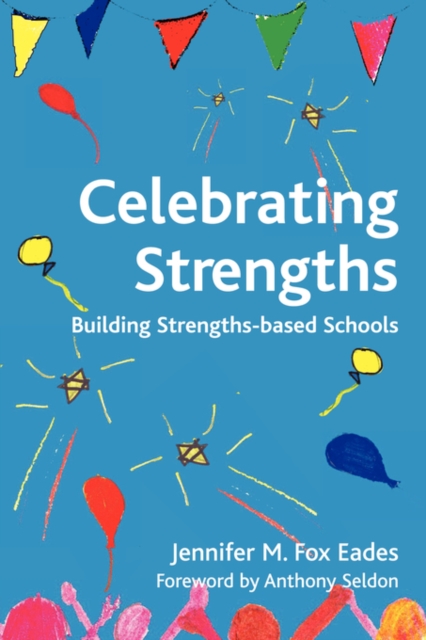 Celebrating Strengths : Building Strengths-based Schools, Paperback / softback Book