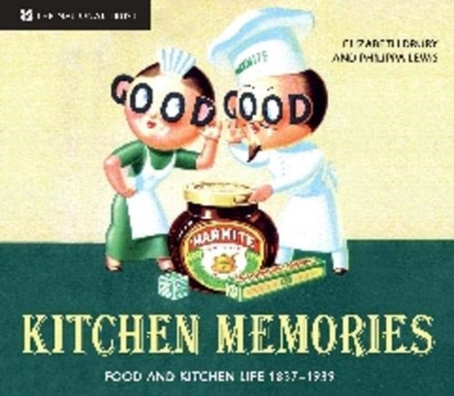 Kitchen Memories : Food and Kitchen Life Through the Ages, Paperback Book