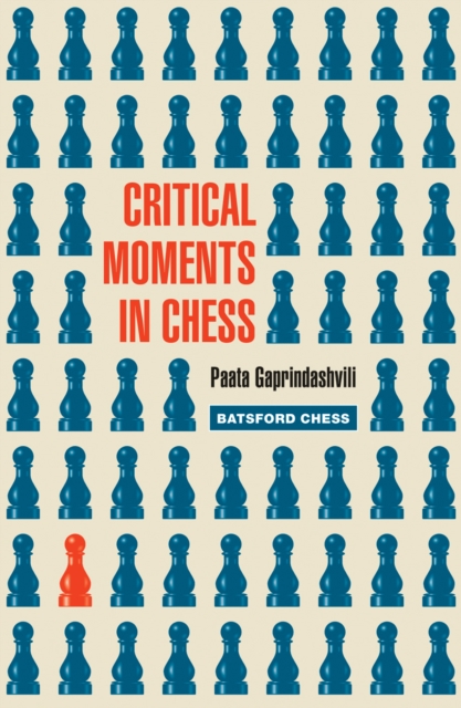 Critical Moments in Chess, Paperback / softback Book
