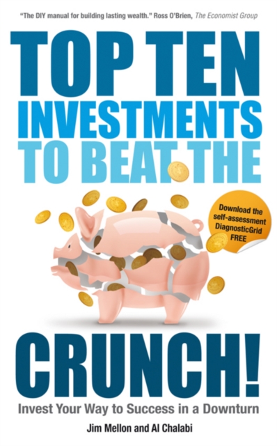 Top Ten Investments to Beat the Crunch! : Invest Your Way to Success Even in a Downturn, Paperback / softback Book