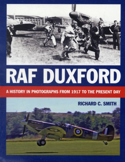 RAF Duxford : A history in photographs from 1917 to the present day, Paperback / softback Book
