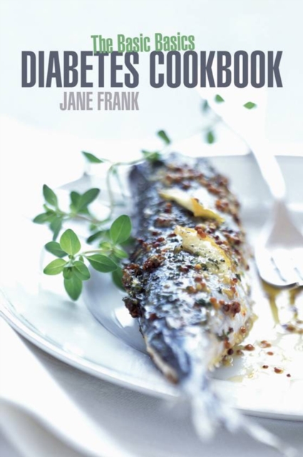 The Basic Basics Diabetes Cookbook, Paperback / softback Book