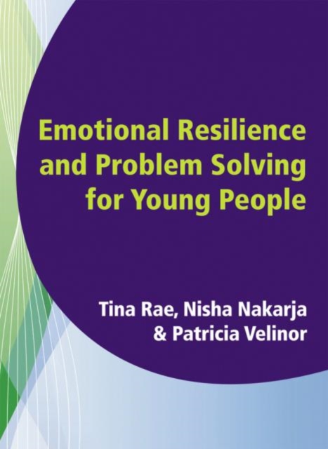 Emotional Resilience and Problem Solving for Young People : Promote the Mental Health and Wellbeing of Young People, Paperback / softback Book