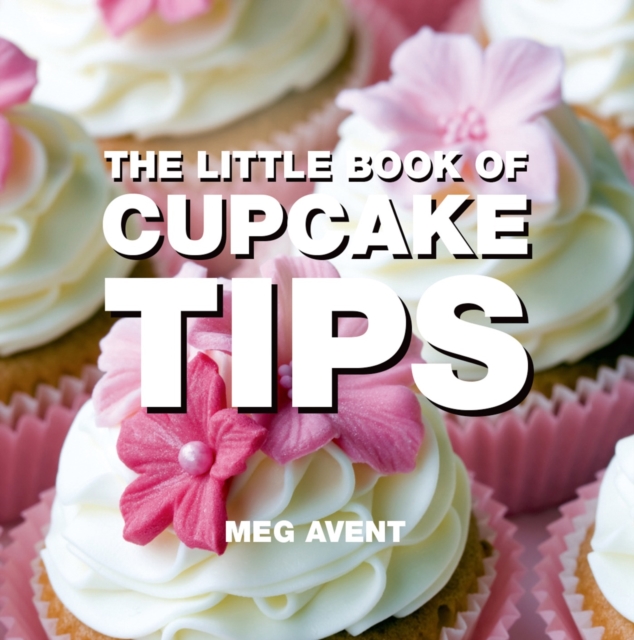 The Little Book of Cupcake Tips, Paperback / softback Book