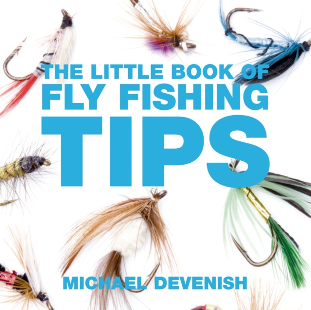 The Little Book of Fly Fishing Tips, Paperback / softback Book