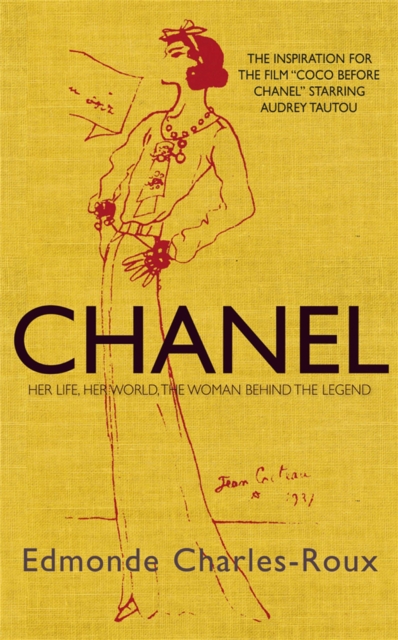 Chanel : Her life, her world, and the woman behind the legend she herself created, Paperback / softback Book
