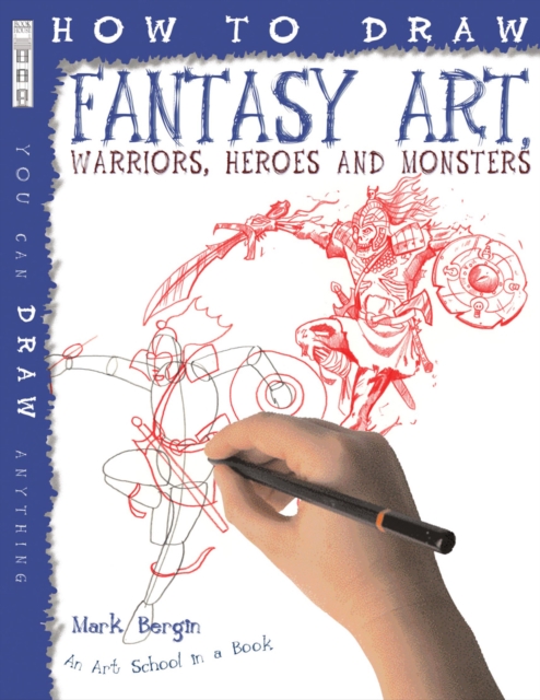 How To Draw Fantasy Art : Warriors, Heroes and Monsters, Paperback / softback Book