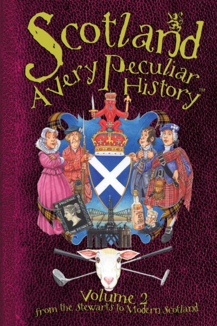 Scotland : A Very Peculiar History, Hardback Book